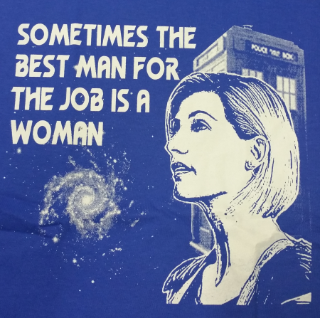 (image for) Sometimes the Best Man for the Job is a Woman Dr Who T-Shirt