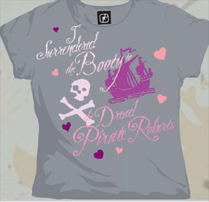 (image for) I Surrendered the Booty to the Dread Pirate Roberts Junior Tee