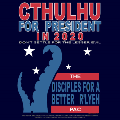 (image for) Cthulhu for President 2020 - Disciples for a Better R'lyeh