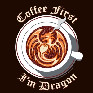 (image for) Coffee First I'm Dragon T-Shirt