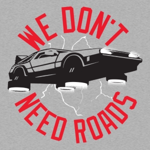 (image for) We Don't Need Roads T-Shirt