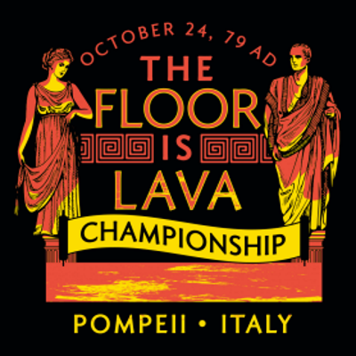 (image for) The Floor is Lava Championship (Pompeii 79AD) T-Shirt