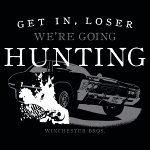 (image for) Get in Loser We're Going Hunting T-Shirt