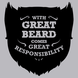(image for) Great Beard Responsibility T-Shirt