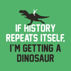 (image for) History Repeats Dinosaur T-Shirt