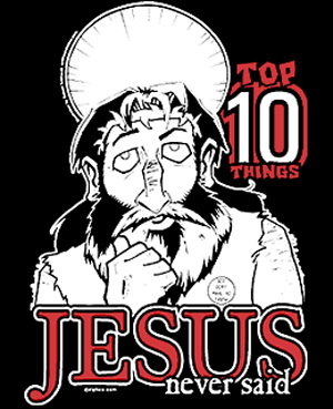 (image for) Top 10 Things Jesus Never Said Shirt