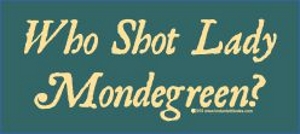 (image for) Who Shot Lady Mondegreen T-Shirt