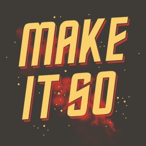 (image for) Make it So T-Shirt