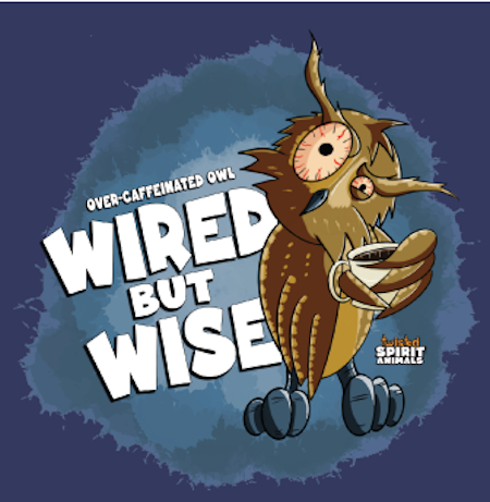 (image for) Twisted Spirit Animals Over Caffeinated Owl T Shirt
