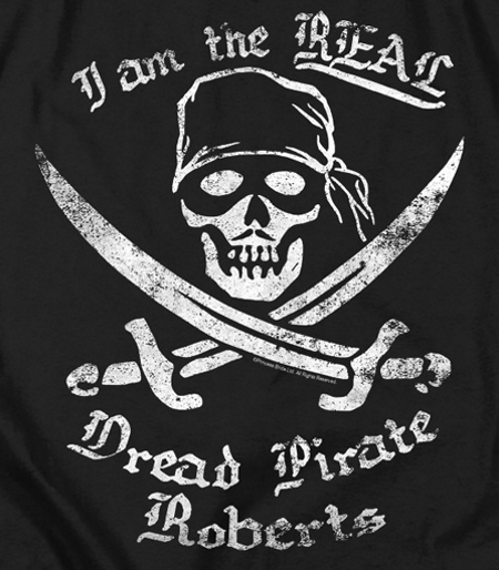 (image for) I am the Real Dread Pirate Roberts T-Shirt
