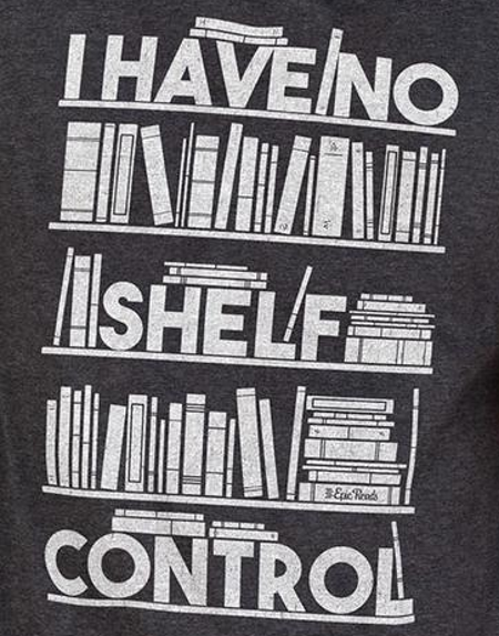 (image for) I have no Shelf Control T-Shirt