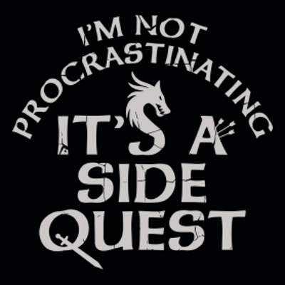 (image for) I'm Not Procrastinating - It's a Sidequest T-Shirt