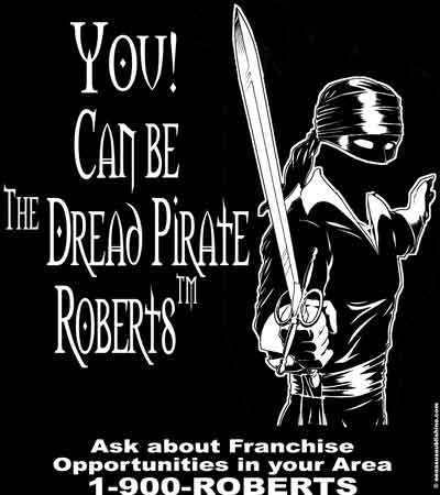 (image for) You Can Be The Dread Pirate Roberts T-Shirt