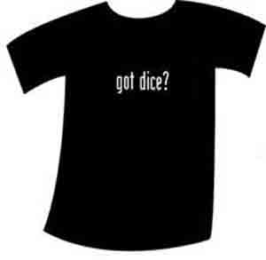 (image for) Got Dice Shirt - Click Image to Close