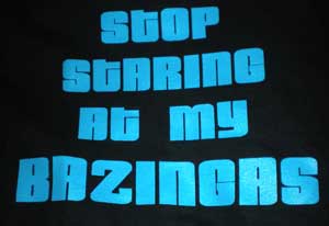(image for) Stop Staring at my Bazingas T-Shirt