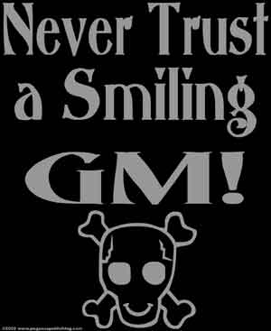 (image for) Never Trust a Smiling GM - Click Image to Close