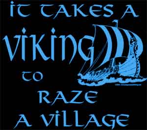 (image for) It Takes a Viking to Raze a Village Shirt - Click Image to Close