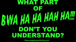 (image for) What Part of Bwa Ha Ha Ha Don't You Understand Shirt - Click Image to Close