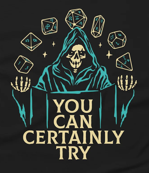 (image for) You Can Certainly Try [Grim Reaper with Dice] T-shirt