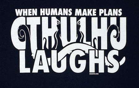 (image for) When Humans Make Plans, Cthulhu Laughs T-Shirt