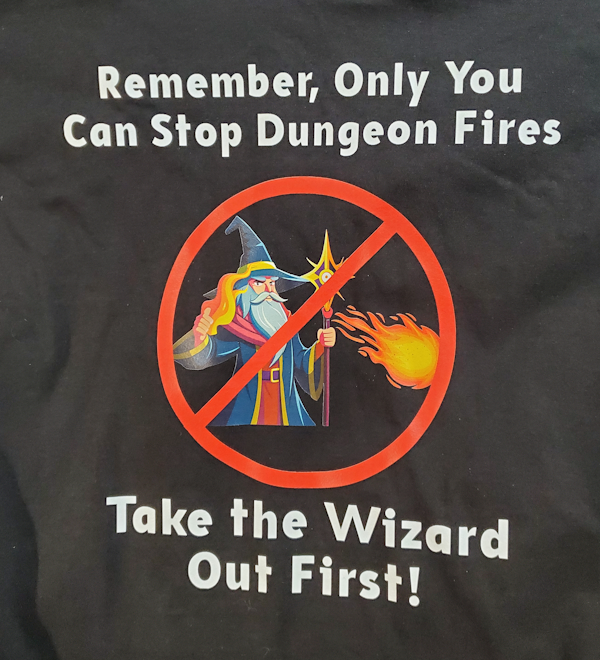 (image for) Only You Can Prevent Dungeon Fires - Take The Wizard Out First! T-Shirt