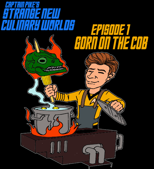 (image for) Christopher Pike's Strange New Culinary Worlds: Gorn on the Cob T-Shirt