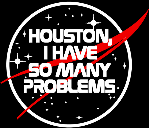 (image for) Houston I have Problems T-Shirt