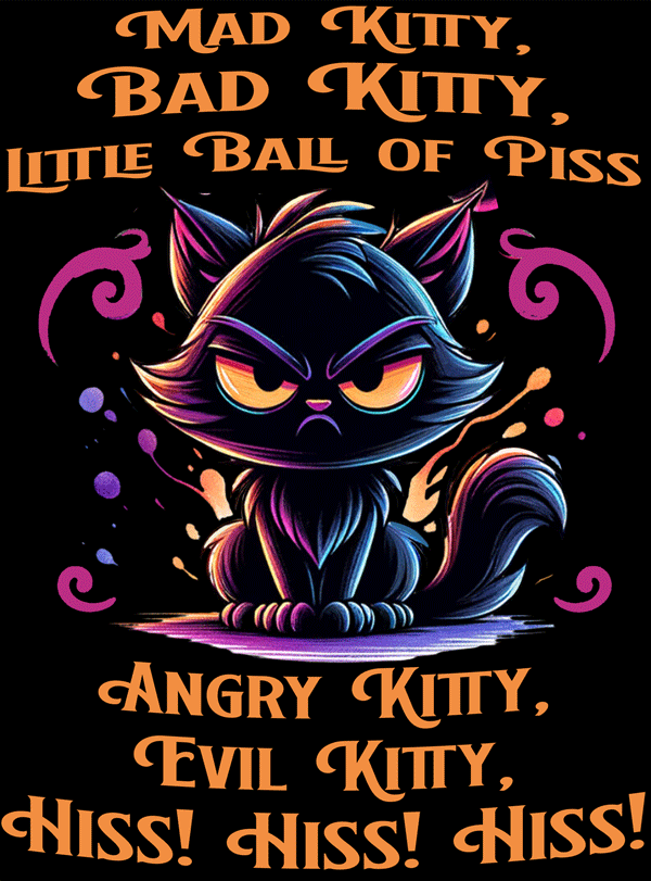 Mad Kitty Little Ball of Piss T-Shirt (image for) Mad Kitty Little Ball of Piss T-Shirt