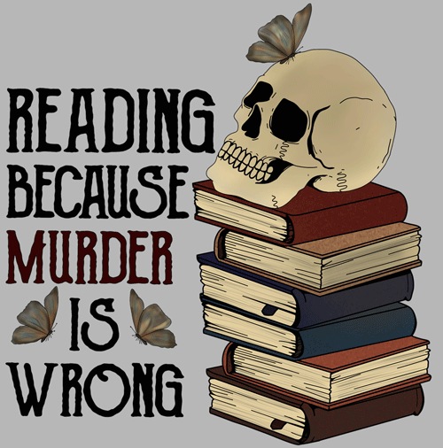 (image for) Reading Because Murder is Wrong T-Shirt