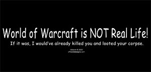 (image for) Warcraft isn't Real Life Shirt