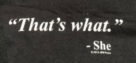 (image for) That's What - She T-Shirt - Click Image to Close