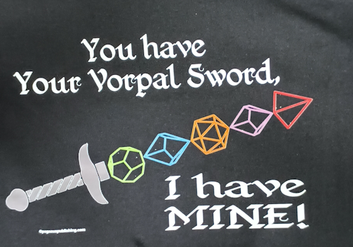 (image for) You Have Your Vorpal Sword, I Have Mine T-Shirt